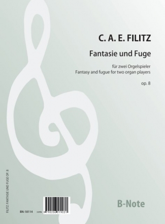 Filitz, Carl August Eduard, Orgelfantasie und Fuge fr zwei Spieler op fr Orgel 4hd Spielnoten