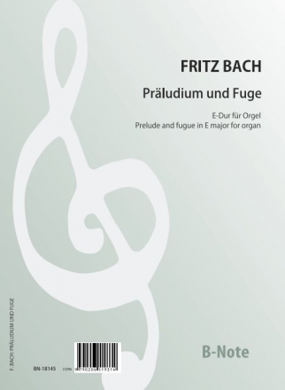 Bach, Fritz, Prludium und Fuge E-Dur fr Orgel Orgel Spielnoten
