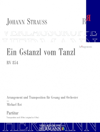 Strau (Son), Johann, Ein Gstanzl vom Tanzl RV 854 Gesang und Orchester Partitur