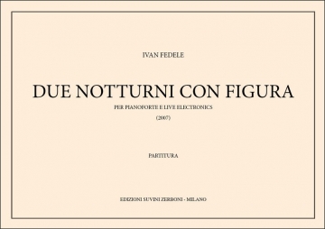 2 Notturni Con Fig per pianoferto e live electronics Partitur
