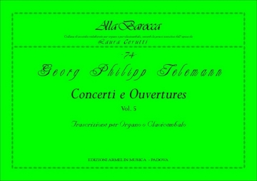 Telemann, Georg Philipp Concerti e Ouvertures, vol. 5. Trascrizione per Organo o Clavicembalo