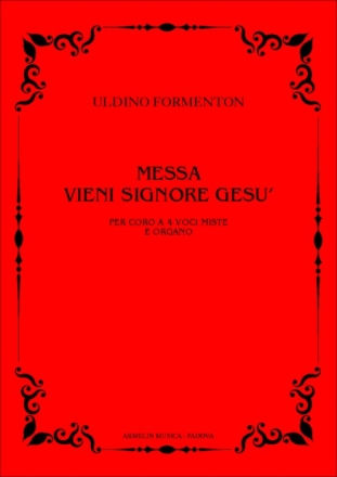 Formenton, Uldino Messa Vieni Signore Ges, per Coro a 4 Voci Miste e Organo