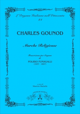Gounod, Charles Marche Religieuse. Trascrizione per Organo di Polibio Fumagalli