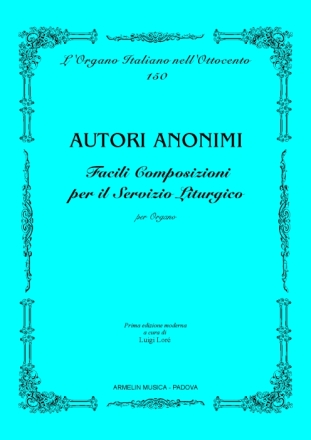Anonimi Italiani Facili composizioni per il servizio liturgico.
