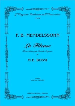 Mendelssohn Bartholdy, Felix La Fileuse. Trascrizione per grand'organo di Marco Enrico Bossi