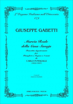 Gabetti, Giuseppe Marcia Reale di Casa Savoja elegantemente trascritta per pianoforte o