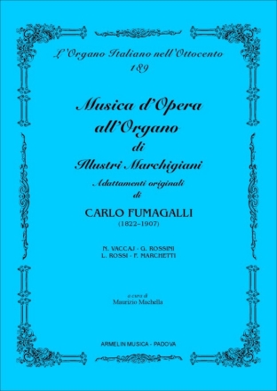 Vaccaj - Rossini -Rossi - Marchetti Musica d'Opera all'organo di illustri Marchigiani. Adattamenti origina