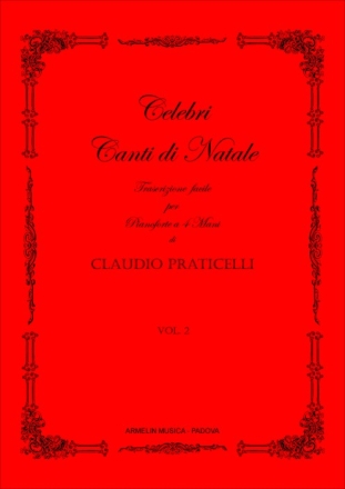 Autori Vari Celebri Canti di Natale vol. 2. Trascrizioni facili per pianoforte a 4