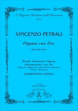 Petrali, Vincenzo Antonio Organo con Eco. Parte Seconda: Grande Suonata per Organo Instrumentato