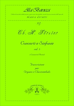 Frster, Christoph Heinrich Concerti e Sinfonie, vol. 3. 4 Concerti di Rostock. Trascrizione per c