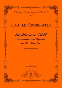 Lefbure-Wly, Louis-James-Alfred Guillaume Tell. Fantaisie sur l'opra de G. Rossini. Pour harmonium