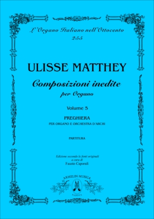 Matthey, Ulisse Opere inedite per Organo, vol. 5: Preghiera per Organo e Orchestra d'A