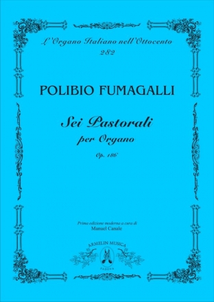 Fumagalli, Polibio Sei Pastorali per organo, op 186