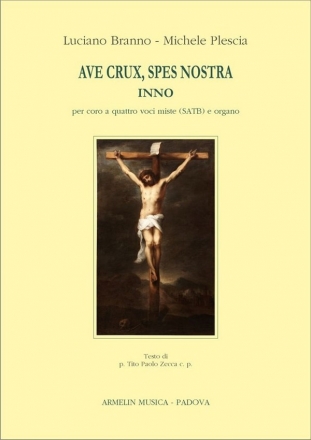 Luciano Branno_Michele Plescia, Ave crux, spes nostra SATB and Organ Chorpartitur