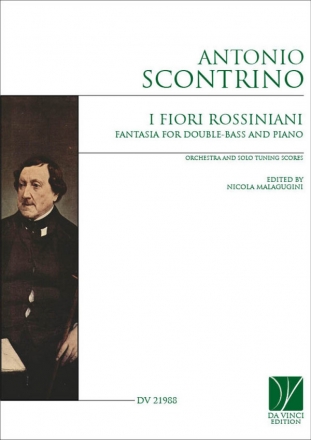 I Fiori Rossiniani (Fantasia) for double bass and piano orchestra and solo tuning scores