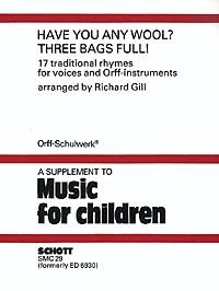 Have You Any Wool? Three Bags Full! Sprechchor und Orff-Instrumente Sing- und Spielpartitur