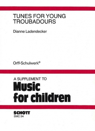 Tunes for Young Troubadours Singstimme und Orff-Instrumente Partitur