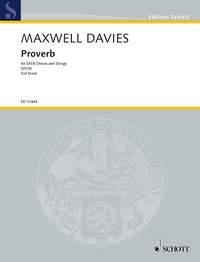 Maxwell Davies, Sir Peter Proverb for SATB chorus and string orchestra gemischter Chor (SATB) und Streichorchester Dirigierpartitur