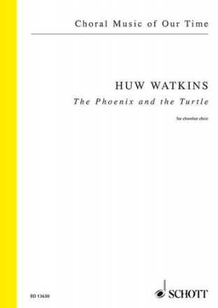 Watkins, Huw The Phoenix and the Turtle fr gemischten Chor (SATB), minimum 12 Singstimmen Chorpartitur