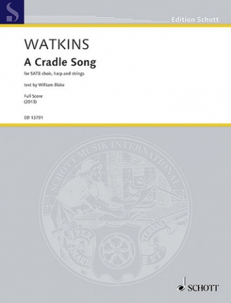 ED13791  Huw Watkins, A cradle song (2013) for SATB choir, harp and strings Score
