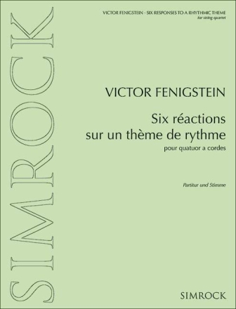 Fenigstein, Viktor - Six ractions sur un thme de rythme fr Streichquartett Partitur und Stimmen