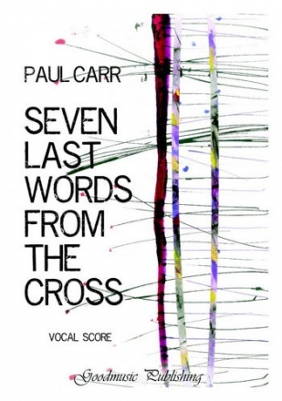 Carr Paul Seven Last Words Choir - Vocal score