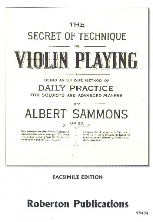 The Secret of Technique in Violin Playing op.20 Being an unique method of daily practice for soloists and advanced players