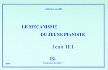 IRI Jean Le Mcanisme du jeune pianiste - Recueil de gammes et exercices piano Partition
