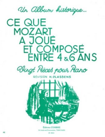 MOZART Wolfgang Amadeus Ce que Mozart a jou et compos entre 4 et 6 ans piano Partition