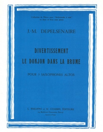 Divertissement et Le Donjon dans la brume pour 3 saxophones altos parties