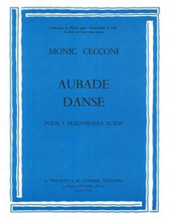 CECCONI Monique Aubade - Danse 3 saxophones altos Partition