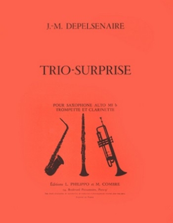 DEPELSENAIRE Jean-Marie Trio surprise saxophone, trompette et clarinette Partition
