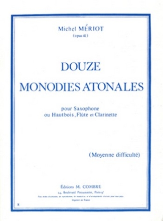 MERIOT Michel Monodies atonales (12) flte ou hautbois ou clarinette ou saxophone Partition