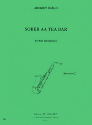 RUDAJEV Alexandre Sober AA tea bar quintette de saxophones Partition