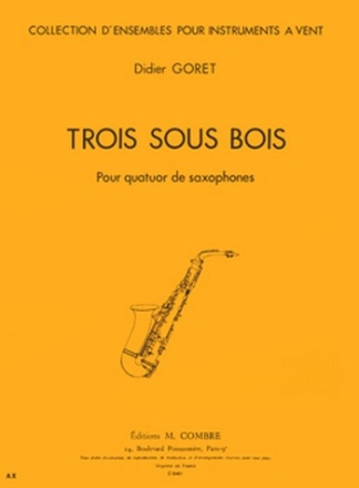 GORET Didier Trois sous bois 4 saxophones Partition