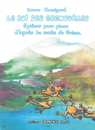 ROSSIGNOL Bruno Le Roi des grenouilles (5 pices d'aprs le conte de Grimm) piano Partition