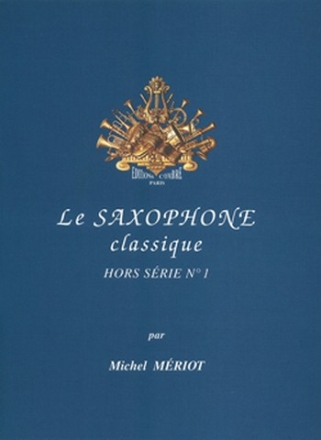 Le Saxophone classique  - hors srie vol.1 pour saxophone et piano