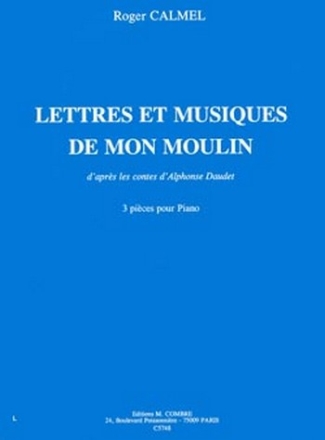 CALMEL Roger Lettres et musique de mon moulin (3 pices) piano Partition