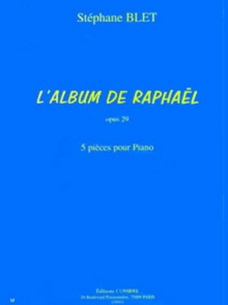 BLET Stphane L'Album de Raphal Op.29 (5 pices) piano Partition