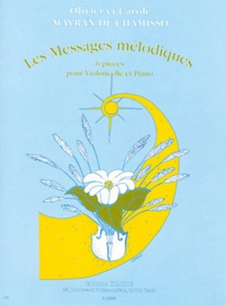 MAYRAN de CHAMISSO Olivier / MAYRAN de CHAMISSO Carole Messages mlodiques (6 pices) violoncelle et piano Partition