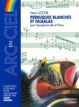 LOCHE Henri Perruques blanches et falbalas saxophone et piano Partition