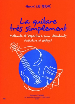 LE BRAS Henri La Guitare trs simplement - mthode et rpertoire guitare (tablatures et solfge) Partition