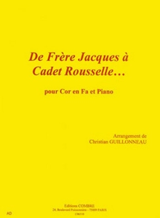 GUILLONNEAU Christian De Frre Jacques  Cadet Rousselle cor en fa et piano Partition