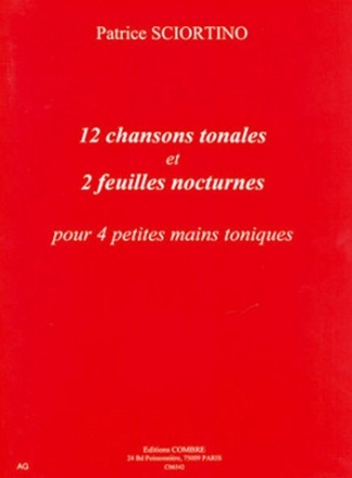 SCIORTINO Patrice Chansons tonales (12) - Feuilles nocturnes (2) piano  4 mains Partition