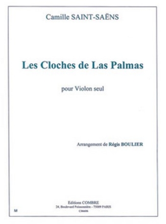 SAINT-SAENS Camille / BOULIER Rgis Les Cloches de Las Palmas violon seul Partition