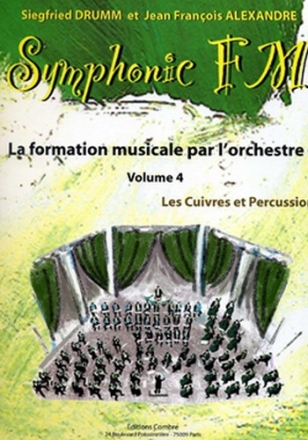 DRUMM Siegfried / ALEXANDRE Jean Franois Symphonic FM Vol.4 Elve Cuivres et Percussion formation musicale Partition
