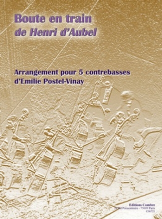 AUBEL Henri d' / POSTEL-VINAY Emilie Boute en train 5 contrebasses Partition