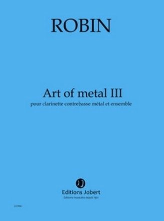 Art of Metal III pour clarinette contrebasse mtal, 18 instruments et dispositif lectronique en temps rel, partition
