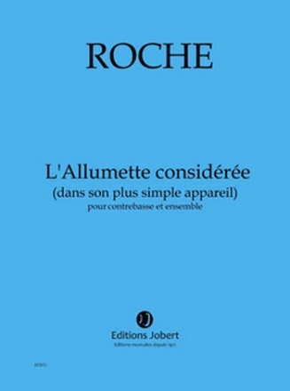 ROCHE Colin L'Allumette considre (dans son plus simple appareil) contrebasse et ensemble Partition
