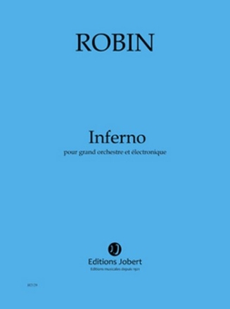 ROBIN Yann Inferno grand orchestre et lectronique Partition